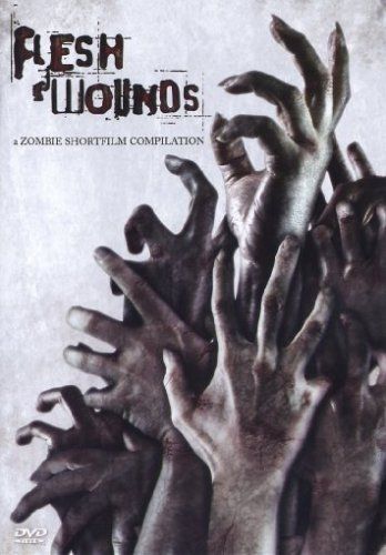 Flesh Wounds - A Zombie Shortfilm Collection