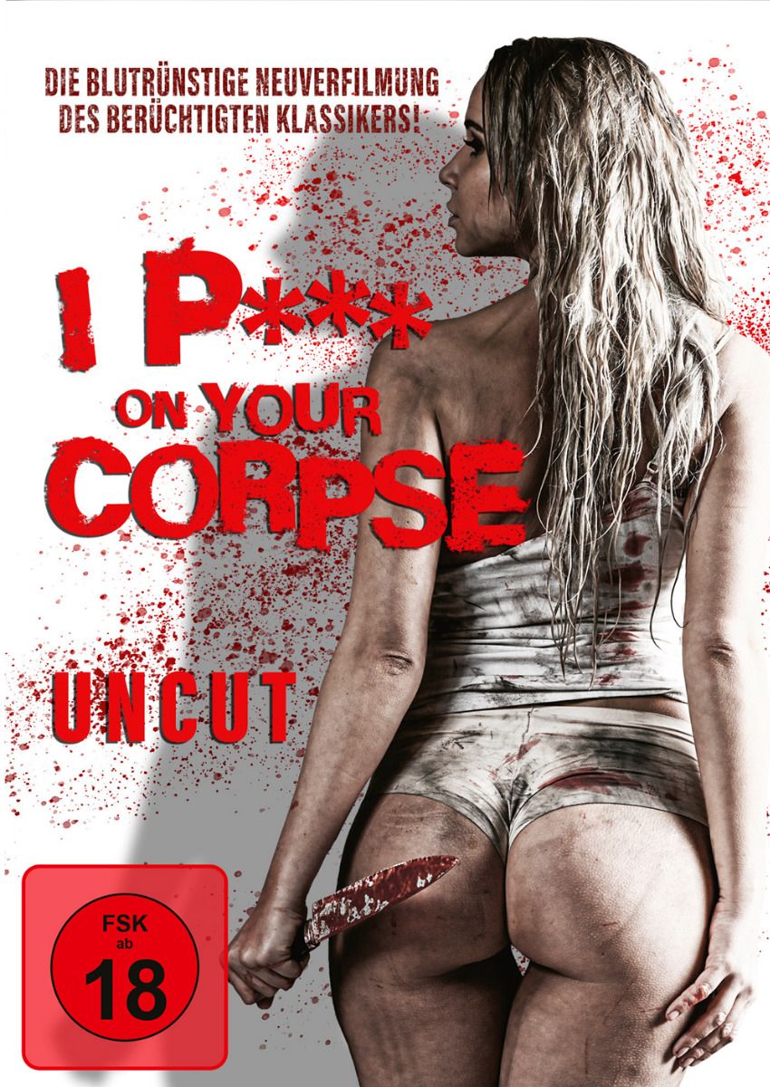 I P*** On Your Corpse (Uncut)