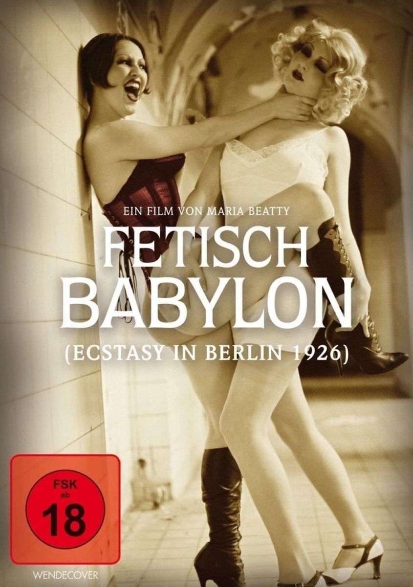 Fetisch Babylon - Ecstasy in Berlin 1926